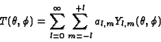 \begin{displaymath}T(\theta,\phi) = \sum_{l=0}^{\infty} \sum_{m=-l}^{+l}
a_{l,m} Y_{l,m}(\theta,\phi)
\end{displaymath}